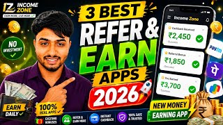 3 Best Refer &amp; Earn Apps 2026 | New Money Earning App | Refer And Earn App