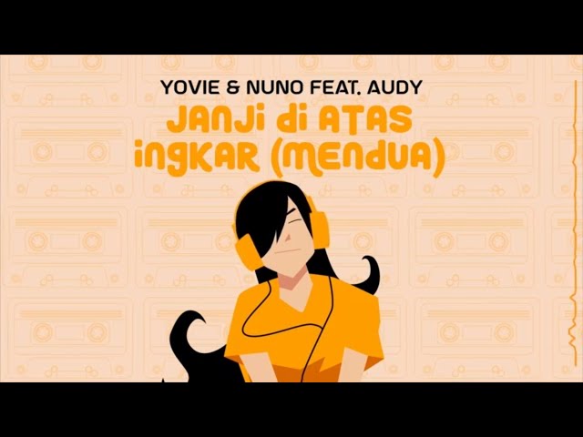 Yovie & Nuno - Janji Diatas Ingkar (Mendua) ft. Audy class=