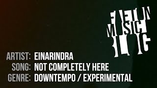 einarIndra - Not Completely Here (2019) [Faeton Music Blog]