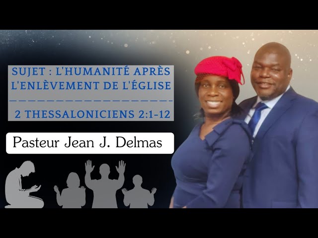 L'humanité après l'Enlèvement de l'Église (Pasteur Jean J. Delmas)