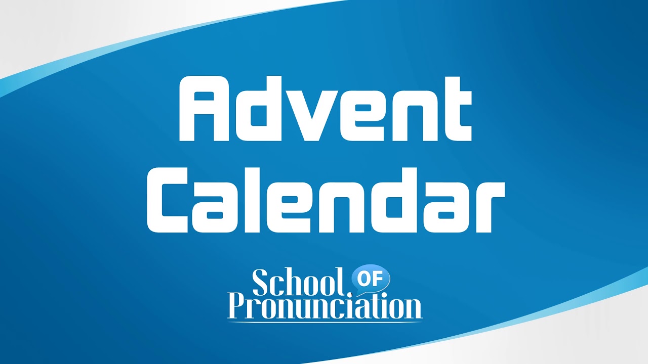 Learn How To Pronounce Advent Calendar - YouTube