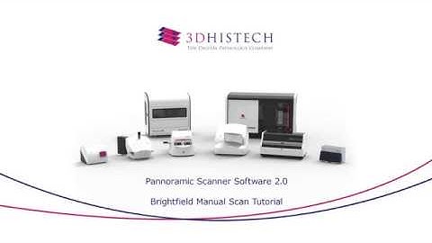 3DHISTECH - Brightfield Manual Scan - Pannoramic Software 2.0 Tutorial