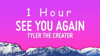 Tyler The Creator - See You Again (Lyrics) ft. Kali Uchis | 1 HOUR