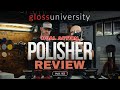 Learn series  the ultimate dual action polisher review