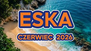 ESKA Hity Na Czasie 2026 🔥 Najlepsze Polskie Hity | Czerwiec 2026 #2