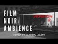 Film noir ambience version 2 diner on a rainy night  music rain no spoon clinking  2 hour mix