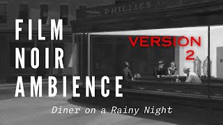 Film Noir Ambience, Version 2 (Diner on a Rainy Night) | Music, Rain, No Spoon Clinking | 2 Hour Mix