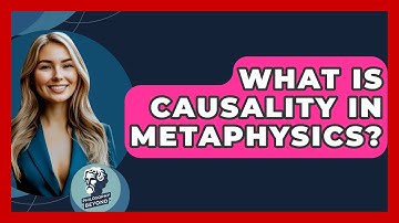 What Is Causality In Metaphysics? - Philosophy Beyond