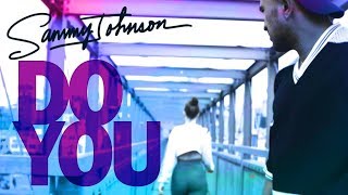 Sammy Johnson - Do You (Official Music Video)