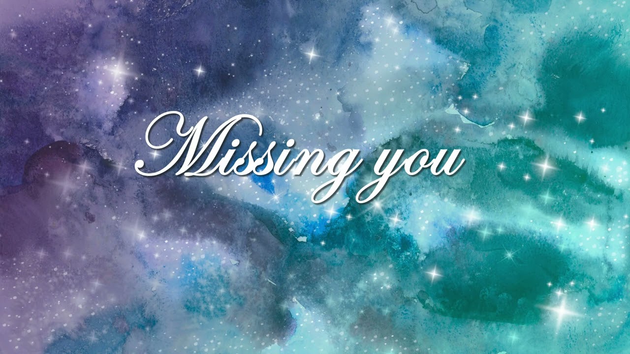 Missing you