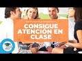 ¡CONSIGUE QUE TODOS TE ESCUCHEN! ¡MANTEN LA ATENCIÓN DE TU CLASE!