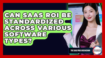 Can SaaS ROI Be Standardized Across Various Software Types? - The SaaS Pros Breakdown