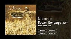 MOMONON - BOSAN MENGINGATKAN (Official Audio)  - Durasi: 4:33. 