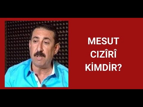 MESUT CİZİRİ KİMDİR, HAYATI VE HAKKINDA BİLİNMEYENLER