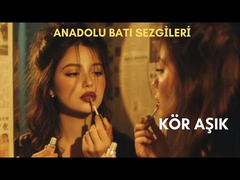 Kör Aşık | Psychedelic