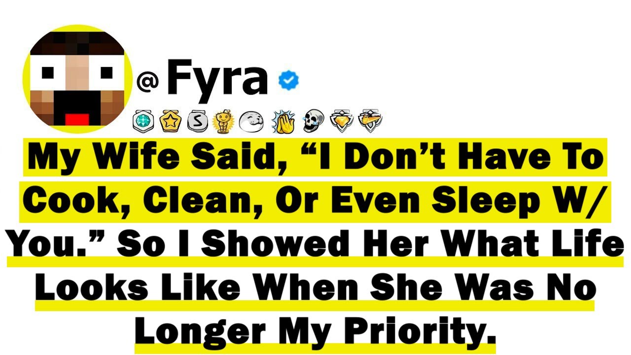 My Wife Said, “I Don’t Have To Cook, Clean, Or Even Sleep With You” So I Showed Her What Life Looks