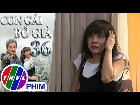 Video THVL | Con gái bố già - Tập 36[4]: Ông Thiết mắng Ruby... - youtube