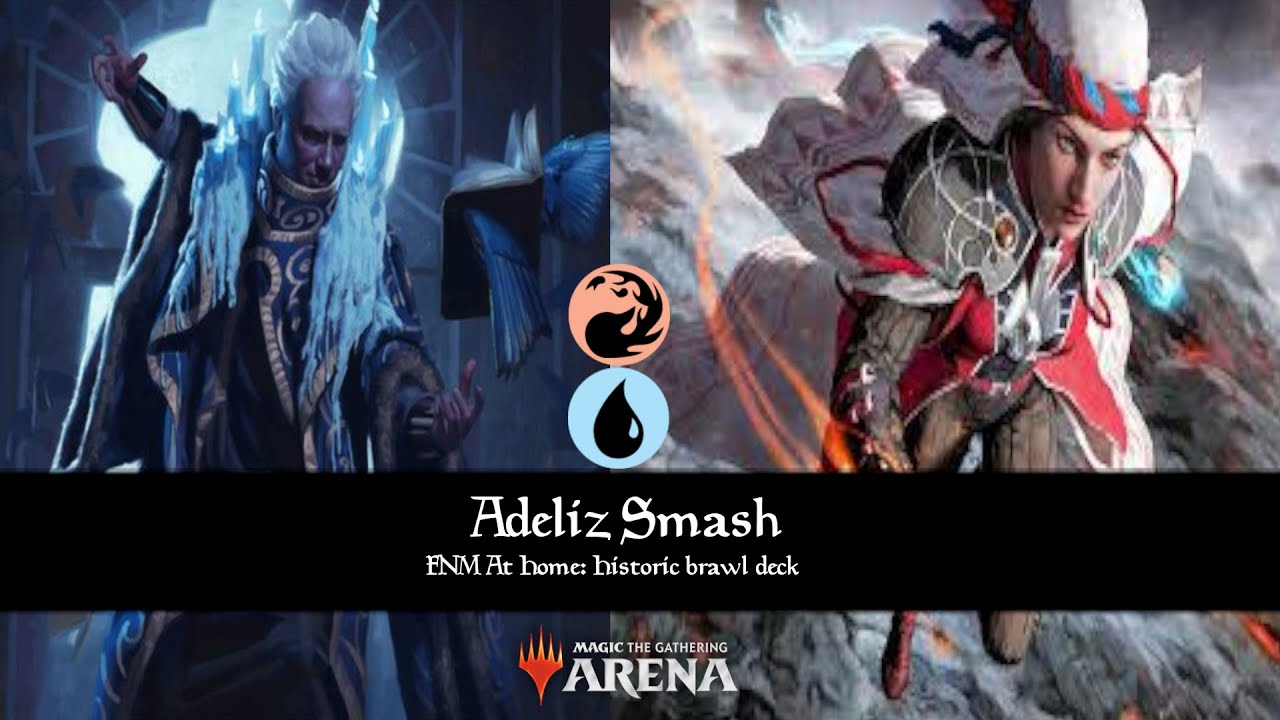 Adeliz Smash for FNM At Home: Historic Brawl Event In Magic The Gathering Arena