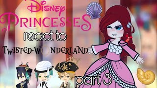 |• DISNEY PRINCESSES REACT TO TWISTED WONDERLAND PART 3•| By: Mi-kii (Part 1&2 in desc)