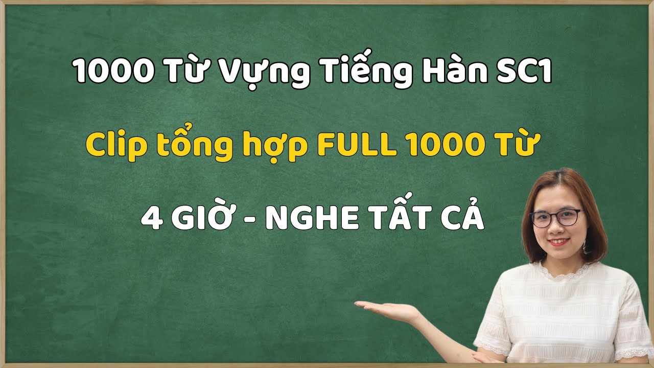 Clip tổng hợp Full 1000 từ vựng tiếng hàn SƠ CẤP 1. Chỉ 1 Clip này là đủ sơ cấp 1!