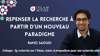 Repenser la recherche à partir d'un nouveau paradigme civilisationnel | Ramzi Saoudi