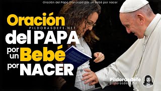 Oración de Bendición del bebé en el vientre materno por el Papa Francisco