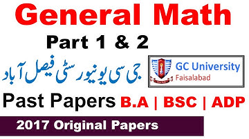 BSC/ADS Part 1 & 2 General Math 2017 Original Question Papers GCUF | BA BSC ADP Papers GCUF
