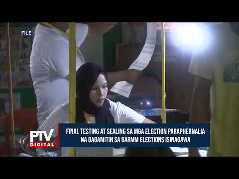 Final testing at sealing sa mga election paraphernalia na gagamitin sa BARMM Elections isinagawa...