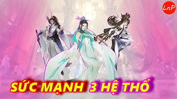 VLTK MOBILE - SỨC MẠNH 3 HỆ THỔ | LnP