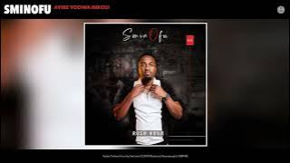 Sminofu - Ayibe Yodwa Inkosi