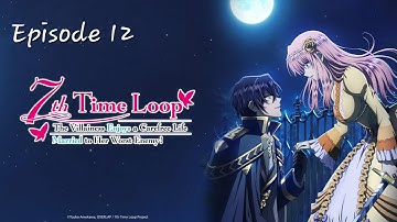 7th Time Loop: (Episode 12) | ENG SUB |
