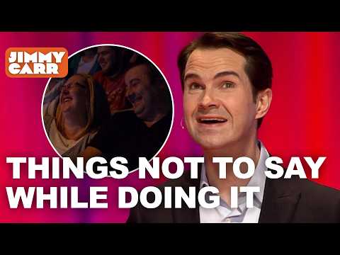 Things Not To Say While Doing It | Jimmy Carr