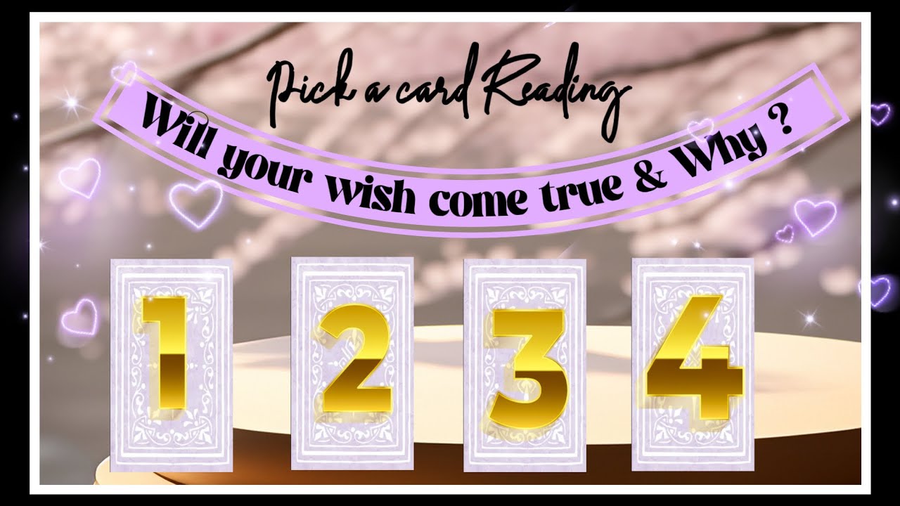 Will your wish come true & Why ? | PICK A CARD TAROT READING 