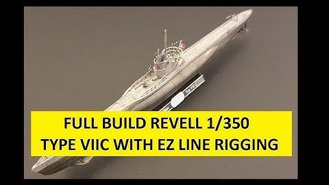 Revell Type VII C 1/350 FULL BUILD with EZ LINE RIGGING