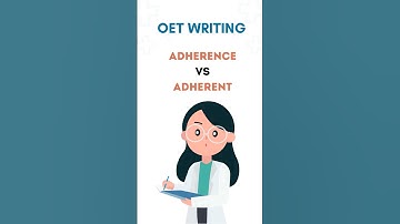Adherence or Adherent? Which one to use in OET Letters?