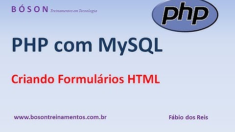 Curso de PHP - Criando Formulários HTML