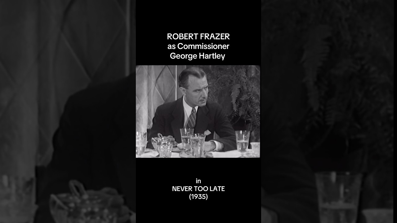 Robert Frazer in NEVER TOO LATE (1935)! 