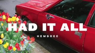 Hembree - &quot;Had It All&quot; (Official Audio)