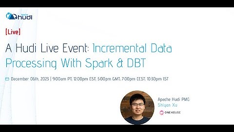 A Hudi Live Event: Incremental Data Processing with Spark & DBT