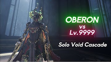OBERON - Solo Void Cascade Lv.9999 (1-120 Exolizers) Warframe Level Cap