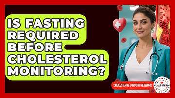 Is Fasting Required Before Cholesterol Monitoring? - Cholesterol Support Network