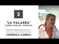 3º ENCUENTRO 📣 "LA PALABRA: Como hablas, piensas" 📣 | TRANSFORMACIÓN SOCIAL | Verónica Correa