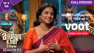 The Anupam Kher Show | द अनुपम खेर शो | Episode 6 | Vidya Balan Opens Up