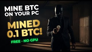 How I Mined 0.1 BTC on My PC in 2025 – No GPU Needed!