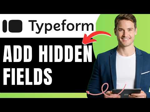 How to Add Hidden Fields in Typeform Easily 2026