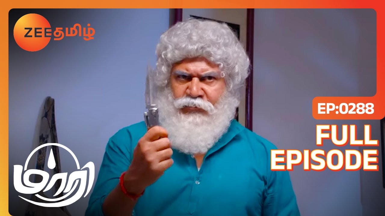 Tara-வை இந்த உலகத்தைவிட்டு அனுப்பனும் அதுதான் நல்லது | Maari | Full Ep 288 | Zee Tamil |7 Jul 23