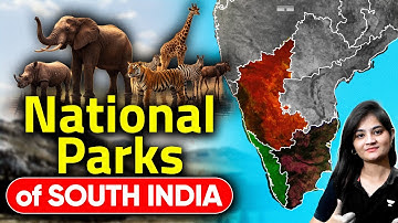 National Parks of India (South Zone) | Kerala, Karnataka, Tamil Nadu | Geography By Apoorva Rajput