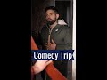 Comedy trip