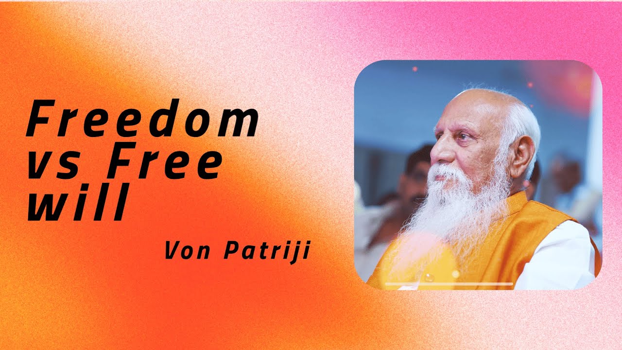 Freedom vs Free will Patriji YouTube