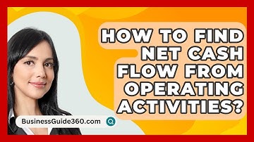 How To Find Net Cash Flow From Operating Activities? - BusinessGuide360.com